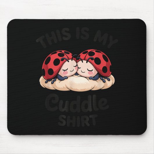 Tapis De Souris Cute Ladybug Couple This Is My Cuddle (Devant)
