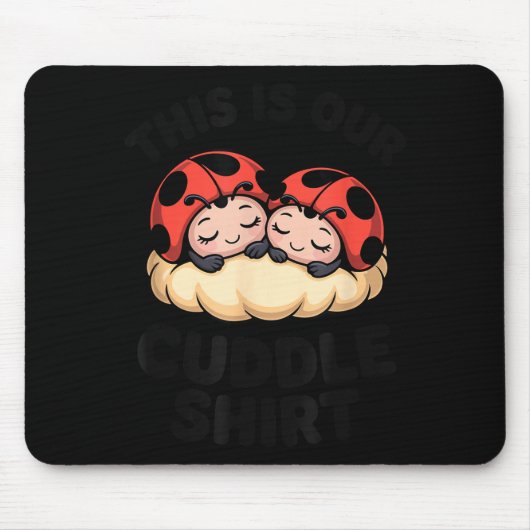 Tapis De Souris Cute Ladybugs This Is Our Cuddle Couple  (Devant)