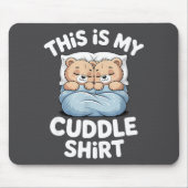 Tapis De Souris Cute Matching Bear This Is My Cuddle  (Devant)
