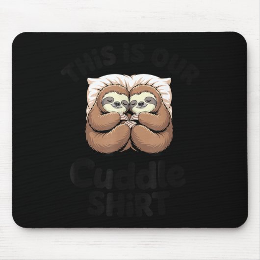 Tapis De Souris Cute Sloth Couple This Is Our Cuddle (Devant)