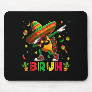 Tapis De Souris Dabbing Taco Bruh Sombrero Joyeux Cinco De Mayo Bo