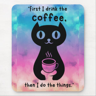 Tapis De Souris D'abord je bois le café puis je fais cette chose