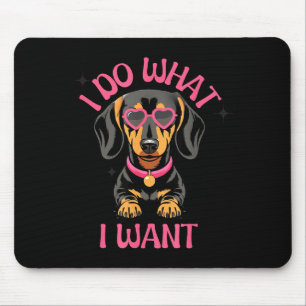 Tapis De Souris Dachshund je fais ce que je veux Drôle de chien