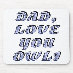 TAPIS DE SOURIS DAD, LOVE YOU OWLI 1