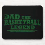 Tapis De Souris dad the basketball legend<br><div class="desc">This original dad the basketball legend graphic design with awesome typography font lettering is a great birthday and Father’s day gift idea for all appreciated, special, brave, wonderful, and one-of-a-kind fathers, husbands, and dads! The best amazing and funny holiday present for your awesome dad. This design is also fitting in...</div>