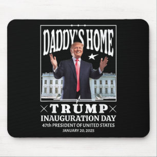 Tapis De Souris Daddys Home - Trump Inauguration Day 2025