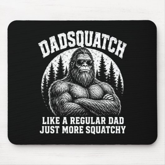 Tapis De Souris Dadsquatch comme un papa normal plus squatchy (Devant)