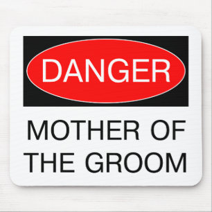 Tapis De Souris Danger - Mère du marié T-Shirt de mariage drôle