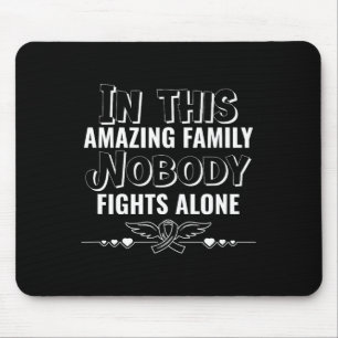 Tapis De Souris Dans Cette Famille, Personne Ne Lutte Seul Cancer