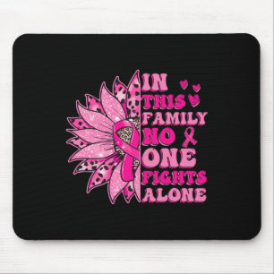 Tapis De Souris Dans Cette Famille, Personne Ne Lutte Seul Cancer