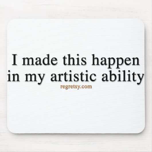 Tapis De Souris Dans ma capacité artistique (Devant)