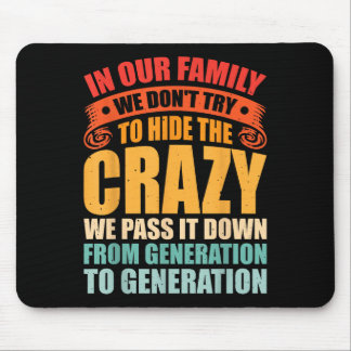 Tapis De Souris Dans Notre Famille Nous N'Essayons Pas De Cacher L