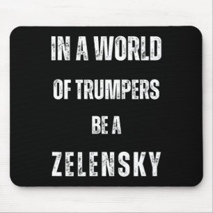 Tapis De Souris Dans un monde de Trumpers soyez Zelensky anti Trum