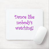 Tapis De Souris Danse comme l'observation de Nobodys (Avec souris)