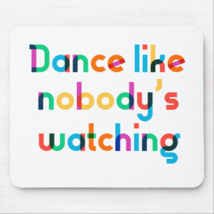 Tapis De Souris Danse comme personne ne regarde