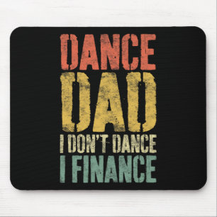 Tapis De Souris Danse Papa Je ne danse pas Je finance Chemise Papa