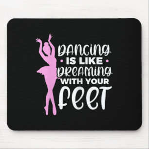Tapis De Souris Danser, C'Est Comme Rêver Avec Vos Pieds Ballet Da