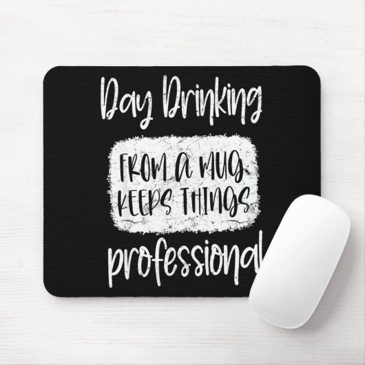 Tapis De Souris Day Drinking From A Mug, Sarcastic Funny Quotes (Avec souris)