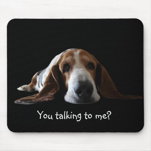 Tapis de souris de basset, vous me parlant ? (Devant)