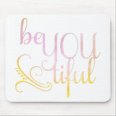 Tapis de souris de "BeYOUtiful" (Devant)