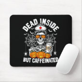 Tapis De Souris Dead Inside But Caffeinated Funny Nurse Halloween  (Avec souris)