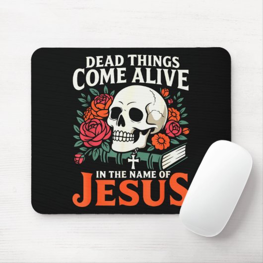 Tapis De Souris Dead Things Come Alive Name Of Jesus Christian Hal (Avec souris)