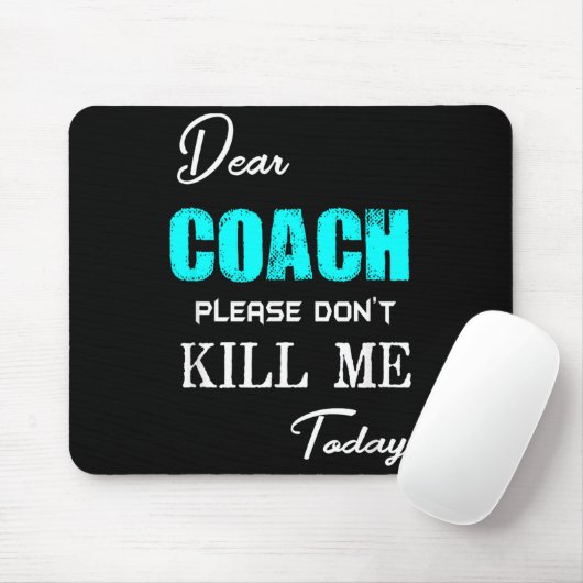 Tapis De Souris Dear Coach Please Don't Kill Me Today Funny  (Avec souris)