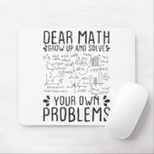 Tapis De Souris Dear Math Grow Up And Solve Your Own Problems Funn (Avec souris)