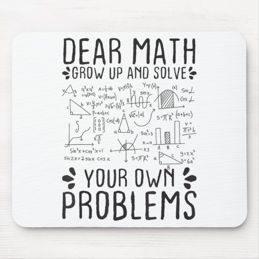 Tapis De Souris Dear Math Grow Up And Solve Your Own Problems Funn (Devant)