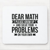 Tapis De Souris Dear Math Please Grow Up Mathematician Math Equati (Devant)