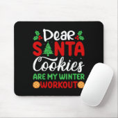 Tapis De Souris Dear Santa Cookies Are My Winter Workout Funny Chr (Avec souris)