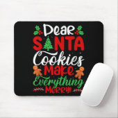 Tapis De Souris Dear Santa Cookies Make Everything Merry! Funny Ch (Avec souris)