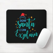 Tapis De Souris Dear Santa I Can And Explain Quote  (Avec souris)