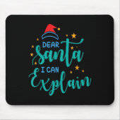 Tapis De Souris Dear Santa I Can And Explain Quote  (Devant)