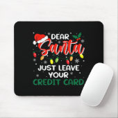 Tapis De Souris Dear Santa Just Leave Your Credit Card Christmas (Avec souris)