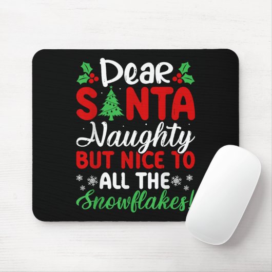 Tapis De Souris Dear Santa Naughty But Nice To All The Snowflakes! (Avec souris)