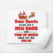 Tapis De Souris Dear Santa Please Slip A New Back And Pair Of Knee (Avec souris)