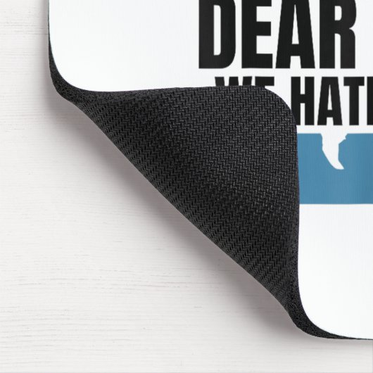 Tapis De Souris Dear World We Hate Him Too (Coin)