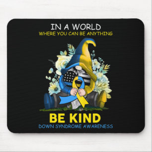 Tapis De Souris Debout Sensibilisation au syndrome Gnome Be Kind S