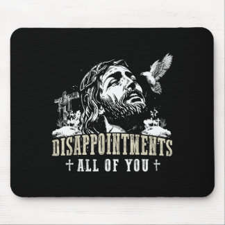 Tapis De Souris Déceptions Vous Tous Jésus Christianisme Religio