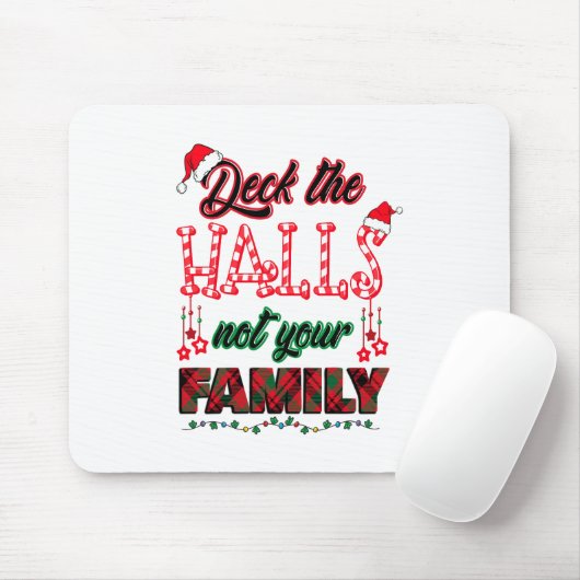 Tapis De Souris Deck Les Halls Pas Votre Famille (Avec souris)