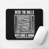Tapis De Souris Deck The Halls With Guns & Ammo (Avec souris)