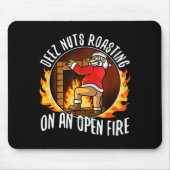 Tapis De Souris Deez Nuts Roasting On An Open Fire (Devant)