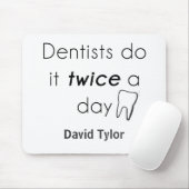 Tapis De Souris Dentist Do it! (Avec souris)