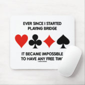 Tapis De Souris Depuis que j'ai commencé à jouer au bridge (Avec souris)