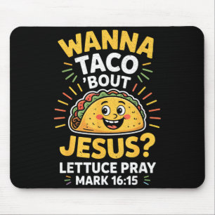 Tapis De Souris Des Femmes Les Hommes Veulent Taco Sur Jésus Cinco