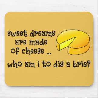 Tapis De Souris Des rêves doux sont faits de fromage