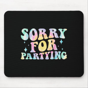 Tapis De Souris Désolé drôle pour une fête cool d'anniversaire Gro