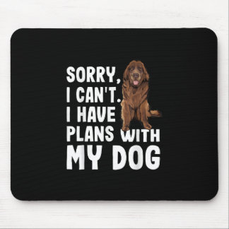 Tapis De Souris Désolé I Cant I Have Plan With My Newfoundland Dog