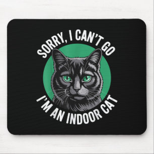 Tapis De Souris Désolé Je Ne Peux Pas Aller Je Suis Un Chat Intéri